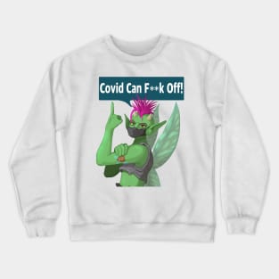 Covid can F Off Crewneck Sweatshirt